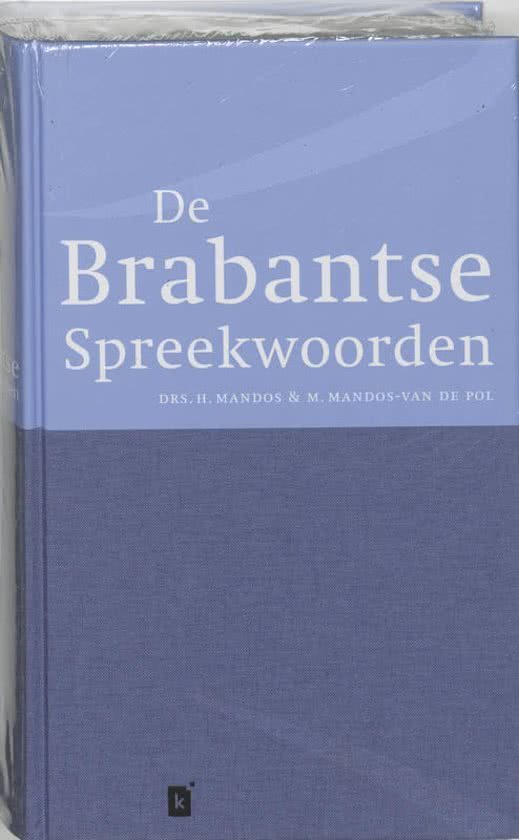 Mandos, H.; Mandos-van de Pol, M. - De Brabantse spreekwoorden.