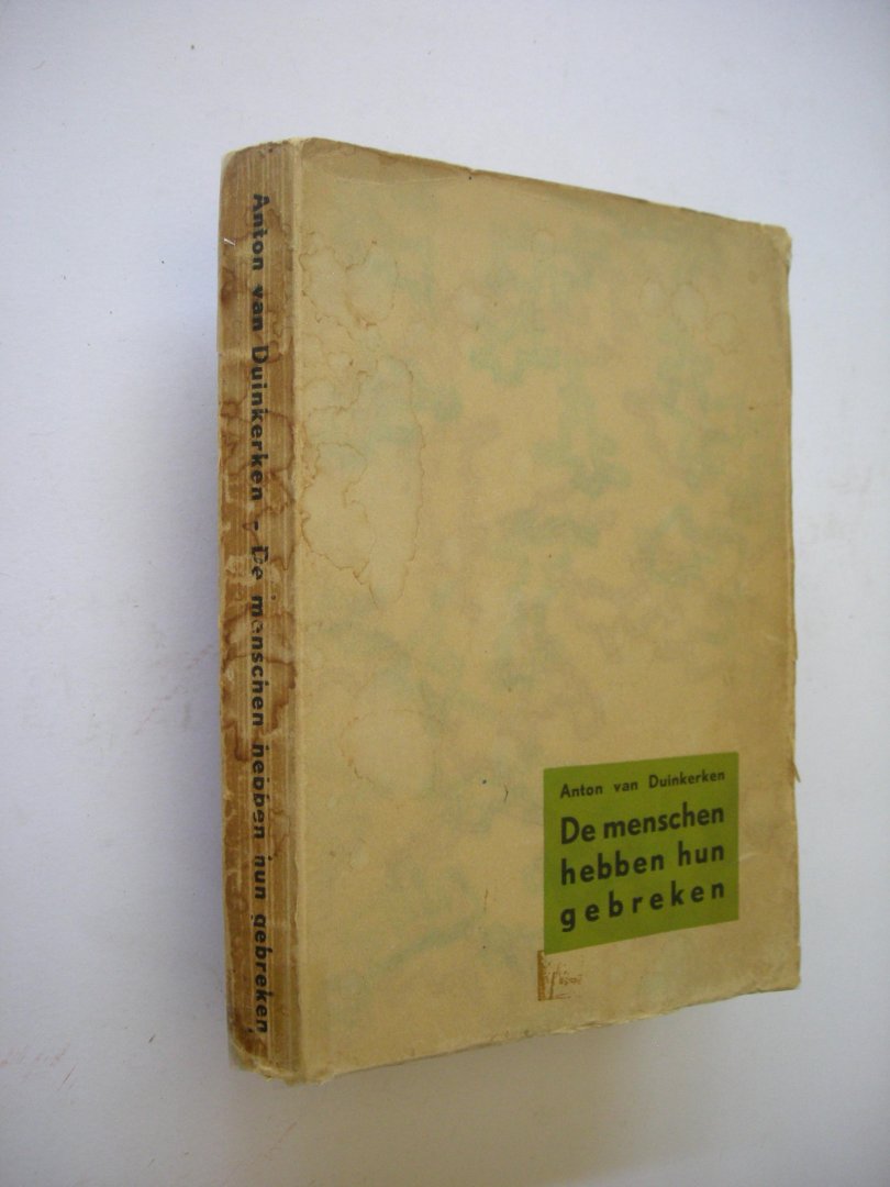 Duinkerken, Anton van - De menschen hebben hun gebreken