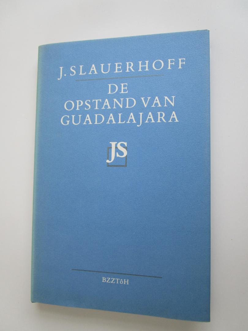 Slauerhoff, J. - opstand van Guadalajara, De