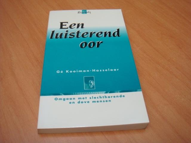 Kooiman-Hasselaar, Ge - Een luisterend oor - Omgaan met slechthorende en dove mensen