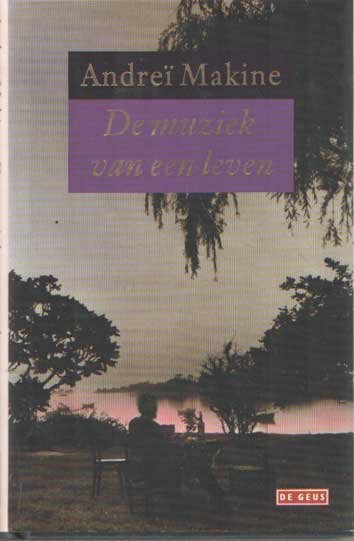 Makine, Andreï - De muziek van een leven