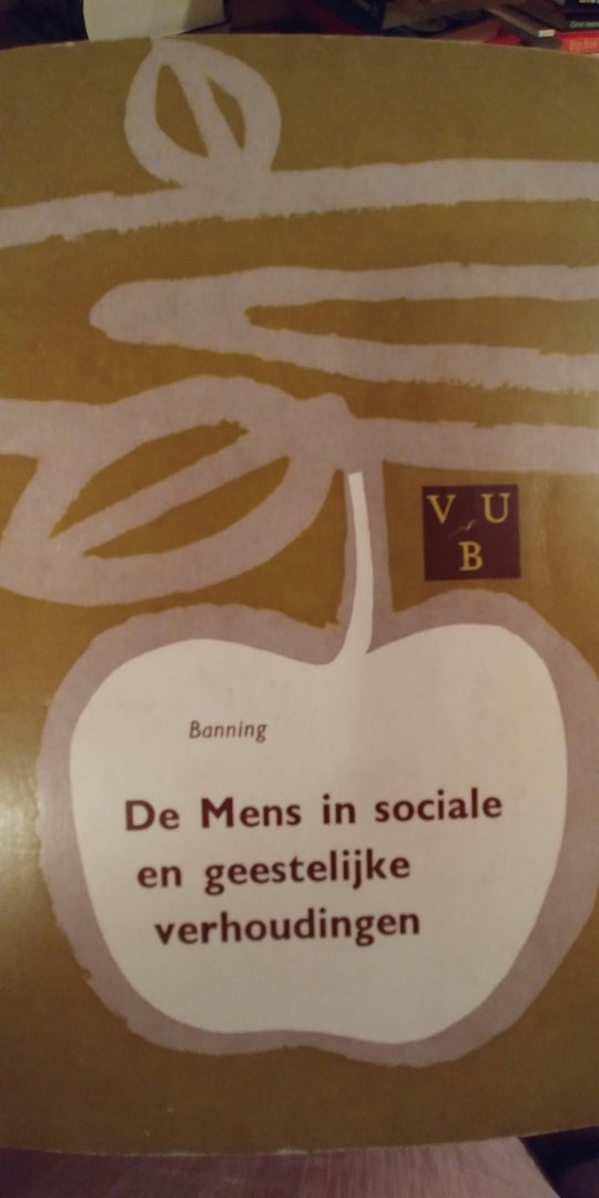 Banning, Dr. W - De Mens in sociale en geestelijke verhoudingen - een sociaal wijsgerige studie