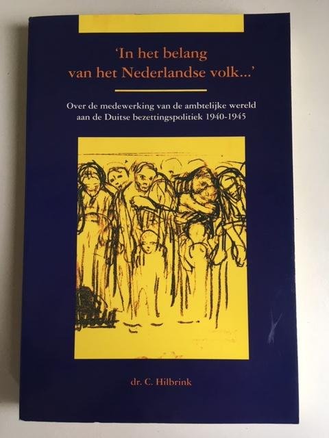'In het belang van het Nederlandse volk...' / Over de medewerking van de ambtelijke wereld aan de Duitse bezettingspolitiek