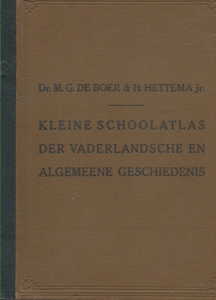 Boer, M.G. de & H. Hettema Jr. - Kleine schoolatlas der vaderlandsche en algemeene geschiedenis