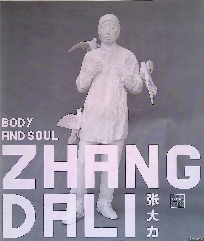 Teeuwisse, Jan - Zhang Dali: body and soul