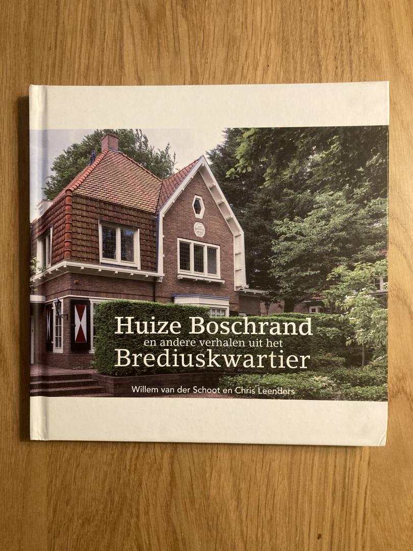 Schoot, Willem van der & Chris Leenders - Huize Boschrand en andere verhalen uit het Brediuskwartier (Bussum)