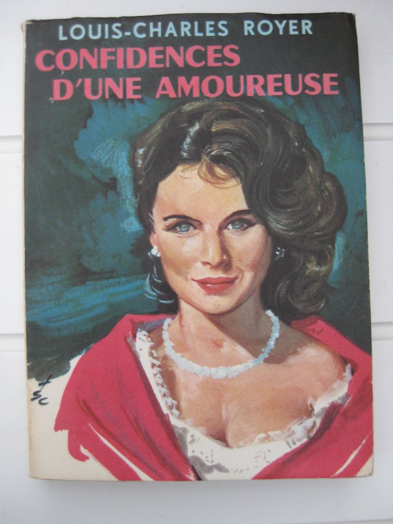 Royer, Louis-Charles - Confidences d'une Amoureuse.