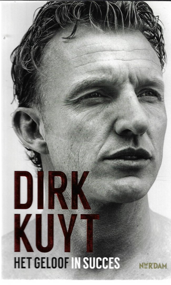 Groot, Jaap de - Dirk Kuyt -Het geloof in succes