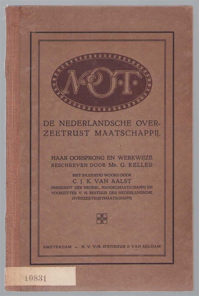 G Keller - N.O.T. : de Nederlandsche Overzee Trustmaatschappij : haar oorsprong en werkwijze beschreven