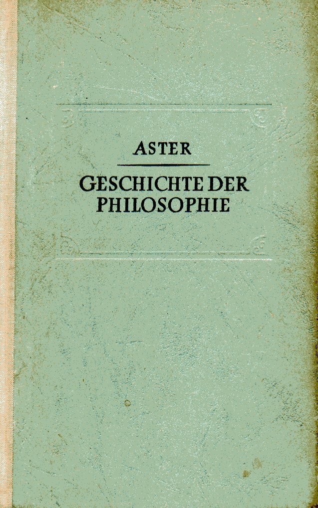 Aster, Ernst v. - Geschichte der Philosophie