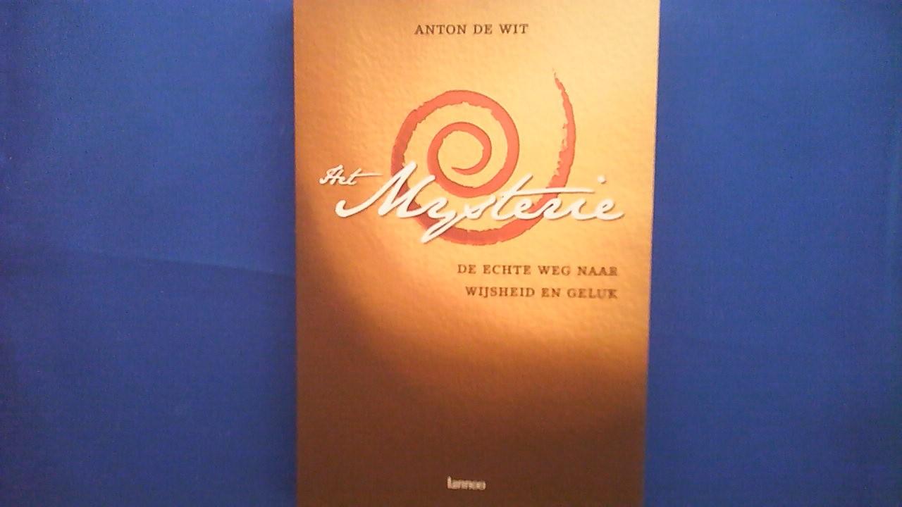 Anton de Wit - Het mysterie / de weg naar wijsheid en geluk