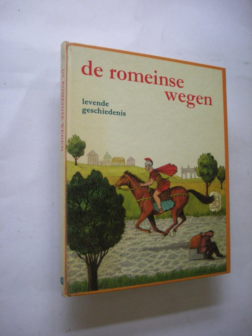 Cyrille,Georges / Joos,Ghislaine, ill. / Brouwer,J.F.,Ned.bew. - De Romeinse wegen.