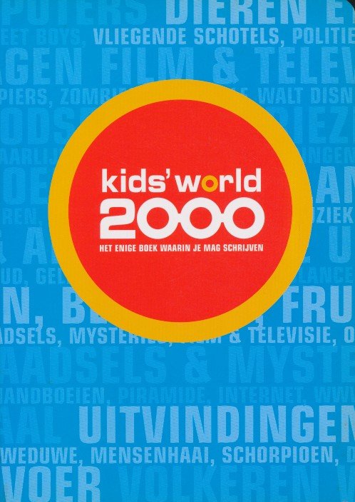 Lans, Willemien (eindred.) - Kids' world 2000. Het enige boek waarin je mag schrijven.