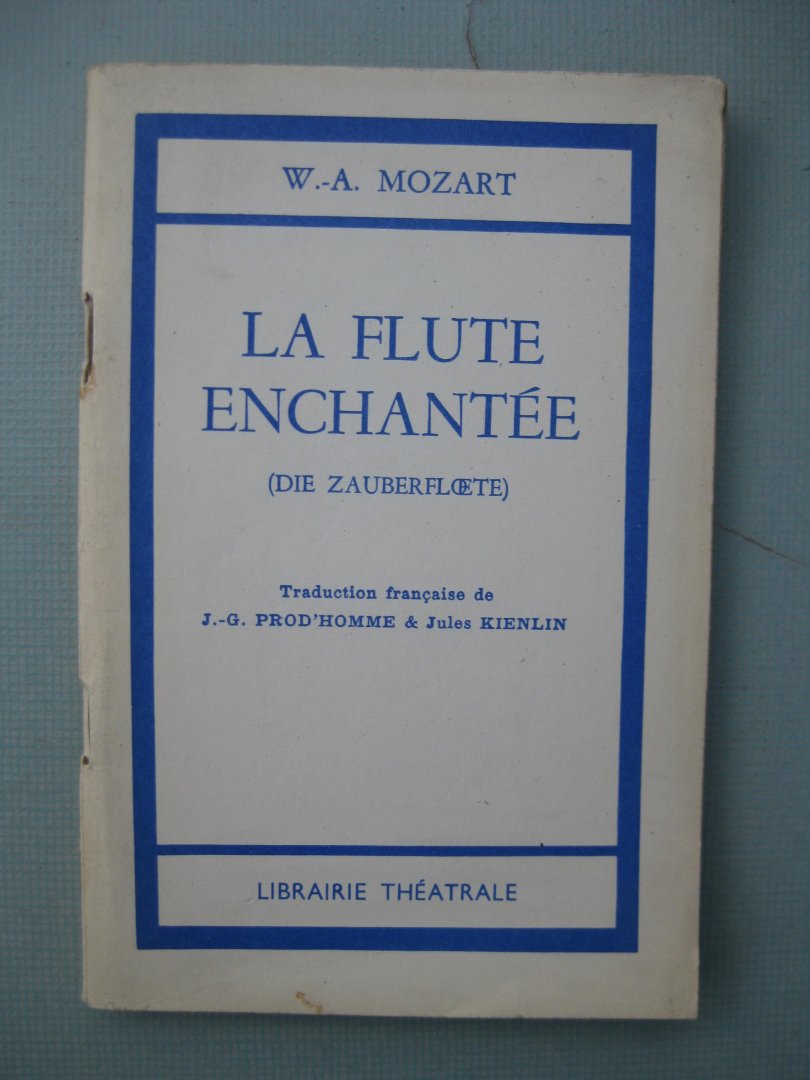 Giesecke, Ludwig en Schikaneder, Emanuel - La flûte enchantée (Die Zauberfloete). opéra en deux parties. Musique de W.-A. Mozart.
