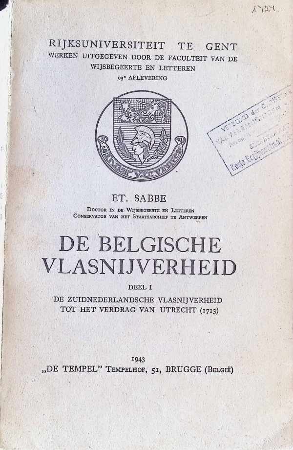Et. Sabbe - De Belgische vlasnijverheid Deel 1 de Zuidnederlansche vlasnijverheid tot het Verdrag van Utrecht ( 1713)