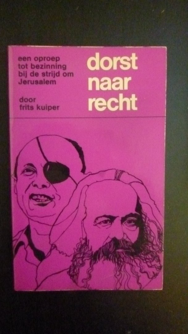 Frits Kuier - Dorst naar recht  ( een oproep tot bezinning bij de strijd om Jerusalem)