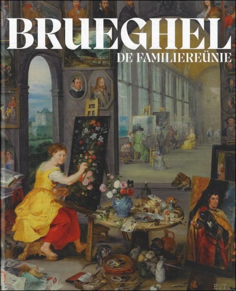 Nadia Groeneveld - Baadj (redactie), Arthur Difuria, Christine G ttler, Marlise Rijks, Sarah Joan Moran - Brueghel: de familiere nie.