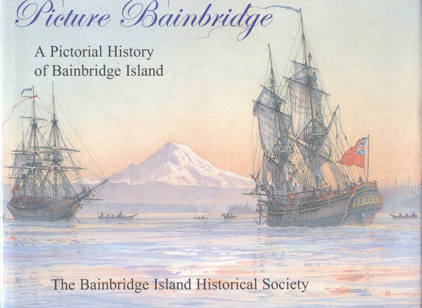 Swanson, Jack - Picture Bainbridge (A Pictorial History of Bainbridge Island - WA.)