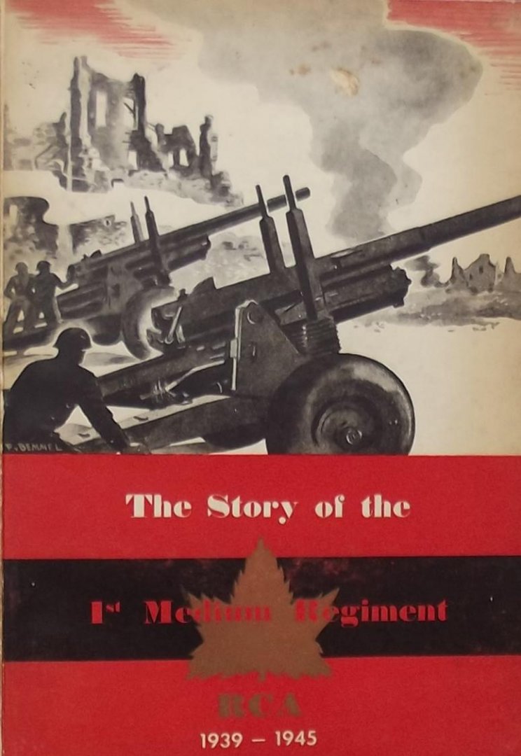 R Y Walmsley. /  B J P Whalley - The history of the First Med. Regt., 1940-1945,