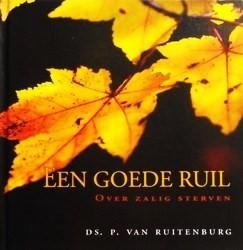 Ruitenburg, Ds. P. van - Een goede ruil *nieuw* - laatste exemplaren! --- Over zalig sterven