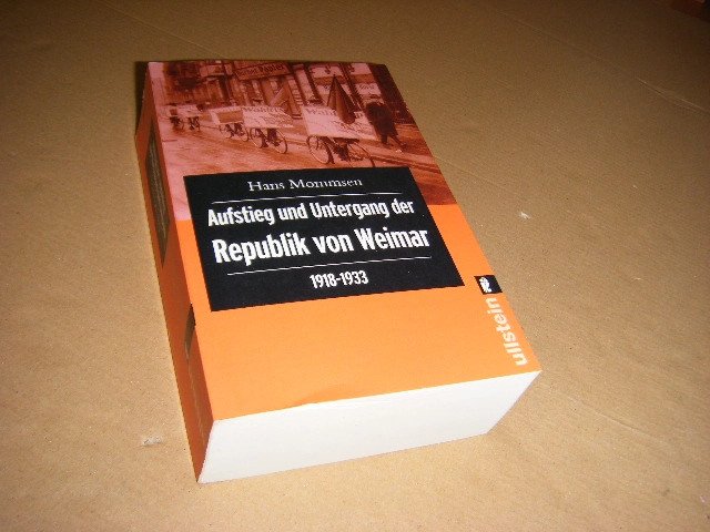 Hans Mommsen - Aufstieg und Untergang der Republik von Weimar 1918-1933