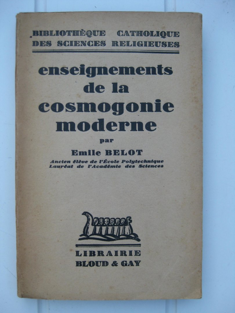 Belot, Emile - Enseignements de la cosmogonie moderne.
