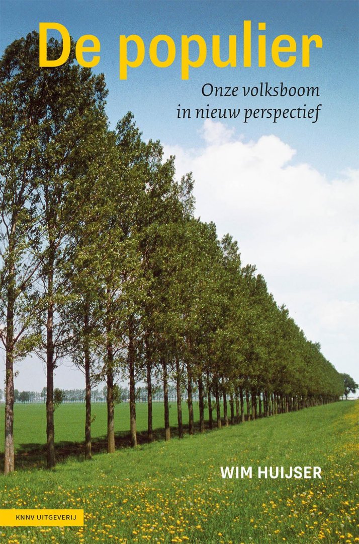 Huijser, Wim - De populier - Onze volksboom in nieuw perspectief