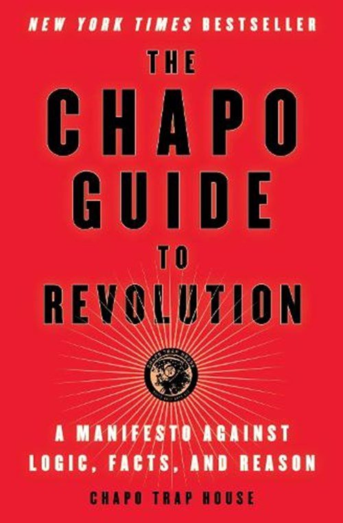 Chapo Trap House ; Felix Biederman ; Matt Christman ; Brendan James - The Chapo Guide to Revolution