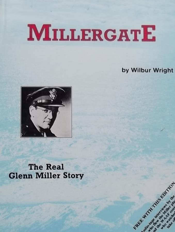 Wright, Wilbur. - Millergate. The Real Glenn Miller Story.