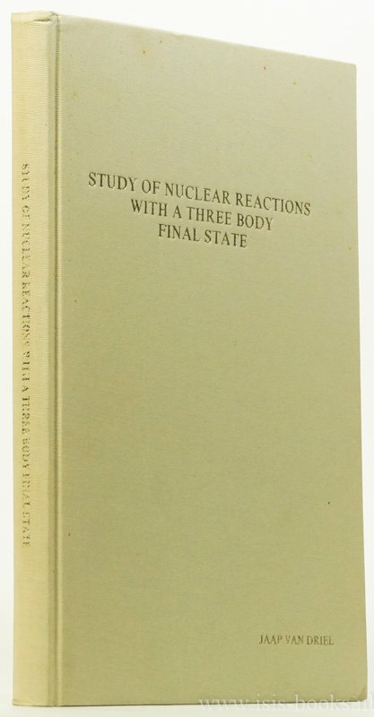 DRIEL, J. VAN - Study of nuclear reactions with a three body final state.