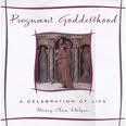 Halpin,Mary Ann - Pregnant Goddesshood-A celebration of life