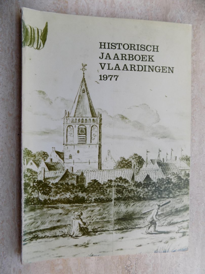 Gemeentearchivaris van Vlaardingen[ o.r.v.] - HISTORISCH JAARBOEK VLAARDINGEN 1977.Van de Historische Vereniging Vlaardingen.