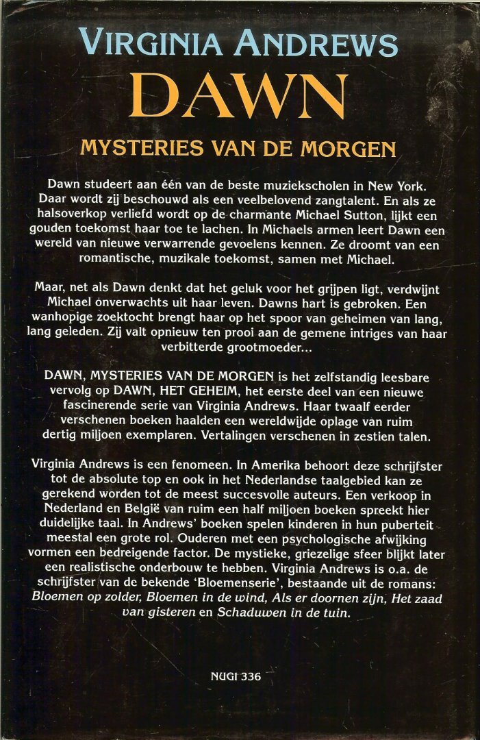 Andrews, Virginia .. Vertaling Parma van Loon  .. Omslagillustraties van  Richard Newton  en Omslagontwerp  Sjef Nix - Dawn mysteries van de morgen