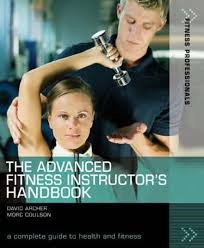 Coulson, Marc, David Archer - The Advanced Fitness Instructor's Handbook. A complete guide to health and fitness