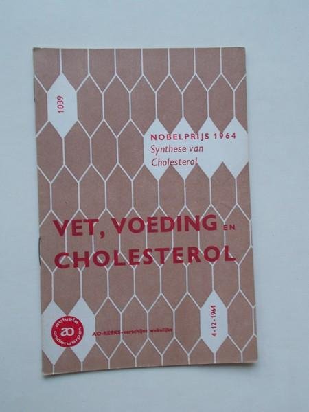 KLOE, W. DE, - Vet, voeding en cholesterol. Ao boekje 1039.