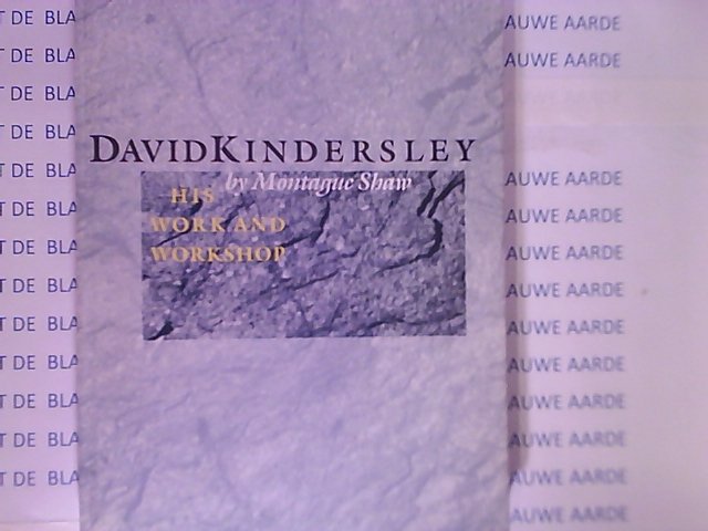 SHAW, MONTAQUE - David Kindersley his work and workshop