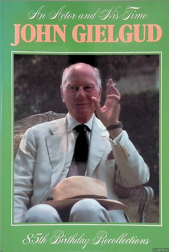 Gielgud, John & John Miller & John Powell - An Actor and his Time