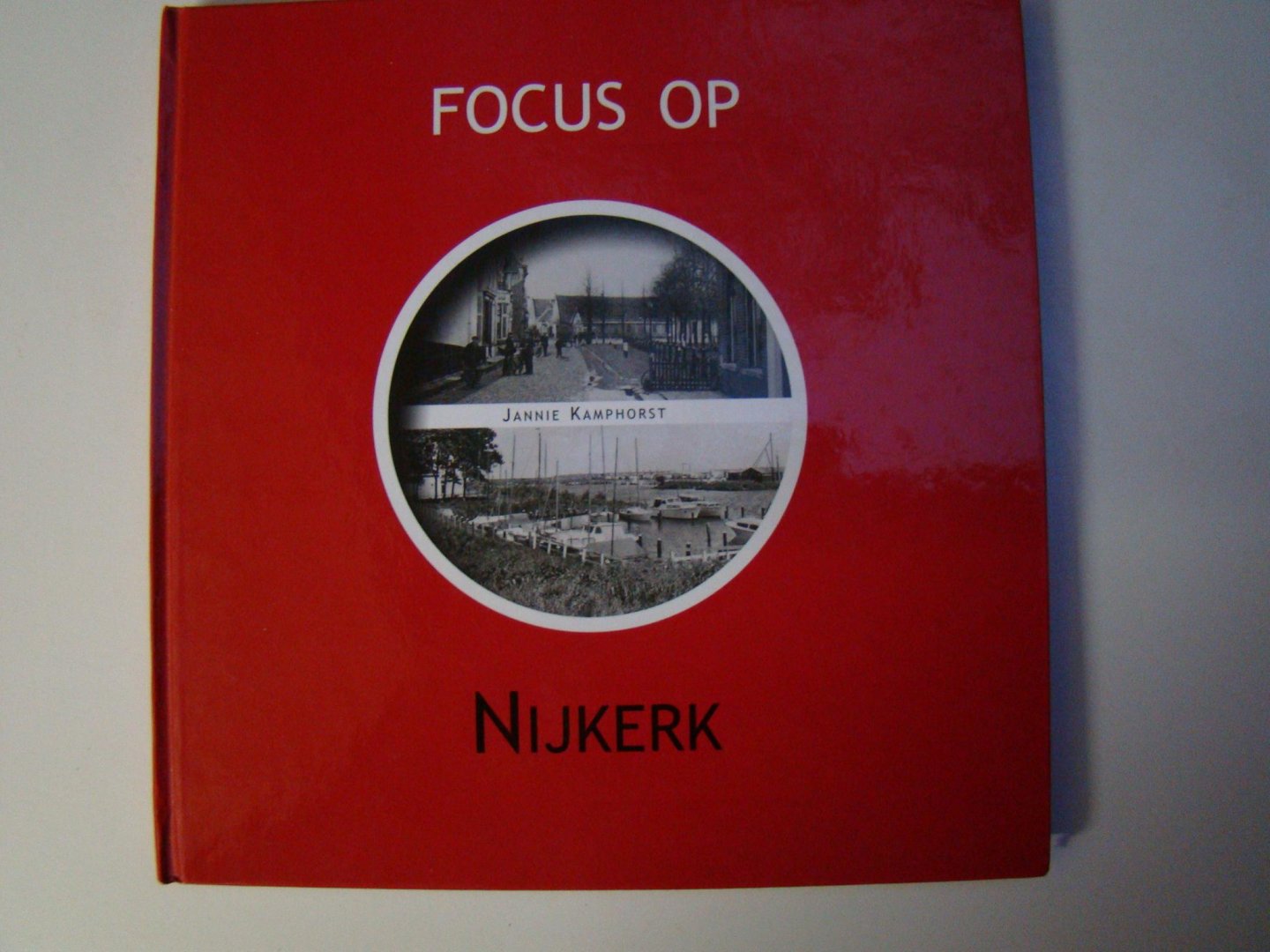 Kamphorst, J. - Focus op Nijkerk / druk 1