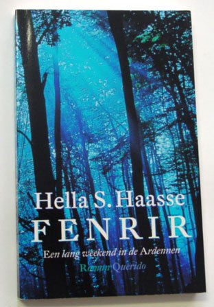 Haasse, Hella S. - Fenrir. Een lang weekend in de Ardennen
