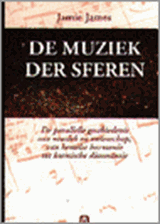 De muziek der sferen - de parallelle geschiedenis van muziek en wetenschap; van hemelse harmonie tot kosmische dissonantie