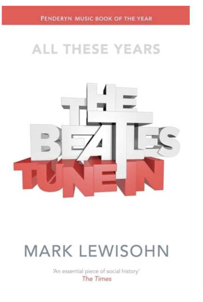 Lewisohn, Mark - The Beatles - All These Years / Volume One: Tune In