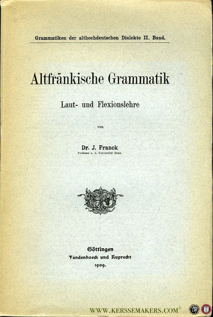 FRANCK, J. - Altfränkische Grammatik. Laut- und Flexionslehre.