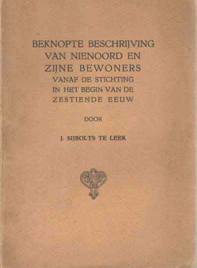 Sijbolts, J. - Beknopte beschrijving van Nienoord en zijne bewoners vanaf de stichting in het begin van de zestiende eeuw