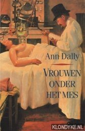 Dally, Ann - Vrouwen onder het mes