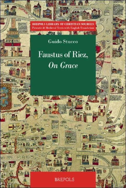 Faustus of Riez, Guido Stucco - Faustus of Riez, On Grace