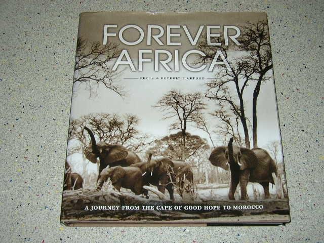 Pickford,  Peter & Beverly - Forever Africa. A Journey from the Cape of Good Hope to Morocco.