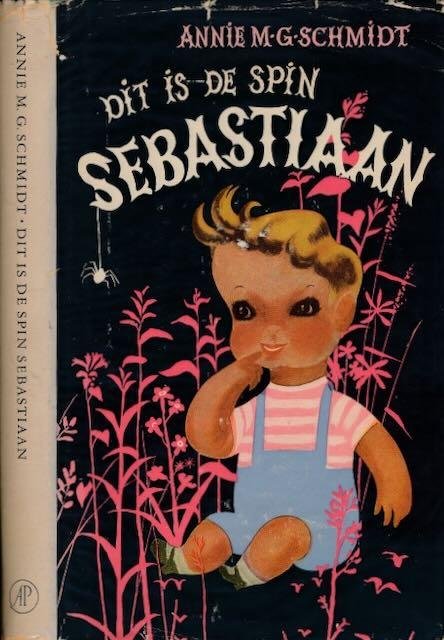 Schmidt, Annie M. G. - Dit is de Spin Sebastiaan