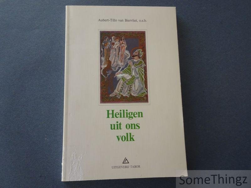 Biervliet, Aubert-Tillo van. - Heiligen uit ons volk.