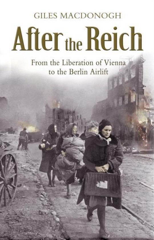Macdonogh, Giles - After The Reich