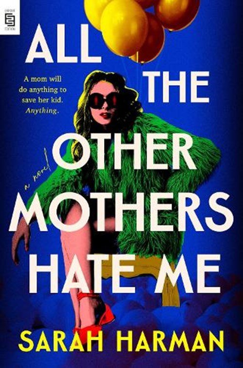Sarah Harman - All the Other Mothers Hate Me